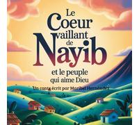 Le cœur vaillant de Nayib et le peuple qui aime Dieu