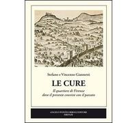 Le Cure. Il quartiere di Firenze dove il presente convive con il passato