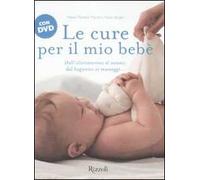 Le cure per il mio bebè – Con DVD