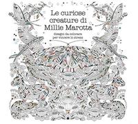 Le curiose creature di Millie Marotta. Disegni da colorare per vincere lo stress