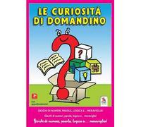 Le curiosità di Domandino. Giochi di numeri, parole, logica e… meraviglia