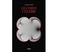 Libri Luciano Cresci - Le Curve Celebri. Invito Alla Storia Della Matematica Att