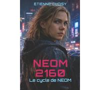 Le cycle de Néom - Tome 1 : NEOM 2160