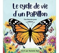 Le cycle de vie d’un papillon: Une histoire pour enfants