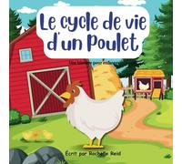 Le cycle de vie d'un poulet: Une histoire pour enfants