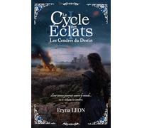 Le Cycle des Éclats: Les Cendres du Destin