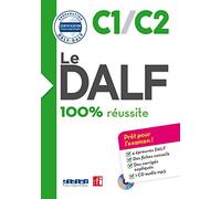 Le DALF - 100% réussite - C1 - C2 - Livre + CD (Edizione francese)
