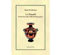 Le Danaidi. Storia di un mito nella letteratura greca
