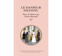 Le danseur inconnu pièce de théâtre de Tristan Bernard & Maurice Leroy