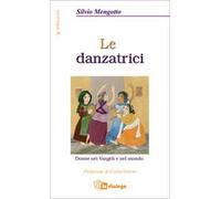 Le danzatrici. Donne nei vangeli e nel mondo