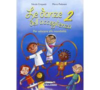 Le danze dell'accoglienza. Per la Scuola elementare e materna. Con CD Audio