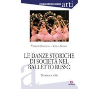 Le danze storiche di società nel balletto russo. Tecnica e stile - Bascian...