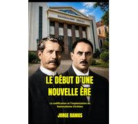 LE DÉBUT D’UNE NOUVELLE ÈRE: La codification et l’implantation du Rationalisme Chrétien
