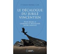Le décalogue du jubilé vincentien: pour relire le charisme et revitaliser notre identité