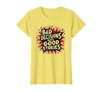 Le Decisioni sbagliate Rendono Buone storie Divertenti Umorismo da Festa Maglietta, Donna, Limone, XS