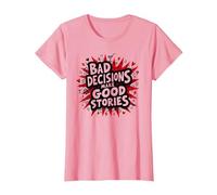 Le Decisioni sbagliate Rendono Buone storie Divertenti Umorismo da Festa Maglietta, Donna, Rosa, 3XL