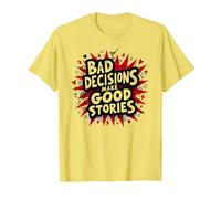 Le Decisioni sbagliate Rendono Buone storie Divertenti Umorismo da Festa Maglietta, Uomo, Limone, M