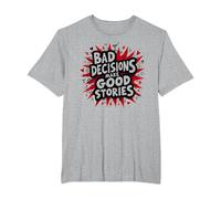 Le Decisioni sbagliate Rendono Buone storie Divertenti Umorismo da Festa Maglietta, Uomo Taglie Grandi, Grigio Melange, 5X Tall