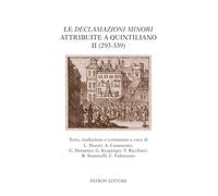 Le «Declamazioni minori» attribuite a Quintiliano II (293-339)