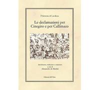 Le declamazioni per Cinegiro e per Callimaco. Ediz. critica