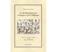 Le declamazioni per Cinegiro e per Callimaco. Ediz. critica