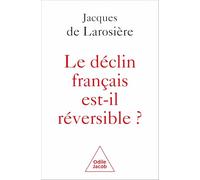 Le déclin français est-il réversible ?: Renverser la table et sortir de la servitude