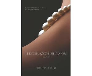 Le declinazioni dell’amore di Gianfranco Sorge, 2022, Indipendently Published