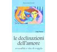 Le declinazioni dell'amore. Sessualità e vita di coppia