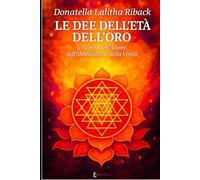 Le Dee dell’Età dell’Oro: Il ritorno dell’Amore, dell’Abbondanza, della Verità