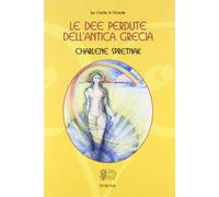 Le dee perdute dell'antica Grecia