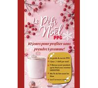 LE DEFI DE NOEL PPG 2025: 10 JOURS POUR PROFITER SANS PRENDRE 1 GRAMME!