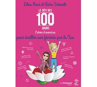 Le défi des 100 jours pour éveiller son féminin par le Tao: Cahier d'exercices