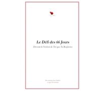 Le Défi des 66 Jours - Devenir la Version de Toi que Tu Respectes: 66 jours pour prendre du recul sur ses habitudes et avancer un jour après l’autre.
