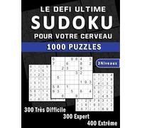 Le défi ultime pour votre cerveau: Une collection impitoyable de 1000 SUDOKU. Difficulté Très Difficile, Expert et Extrême.