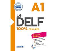 Le DELF 100% réussite. Niveau A1. Per le Scuole superiori. Con CD-Audio