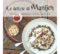 Le delizie di Manijeh: Ricette persiane senza glutine