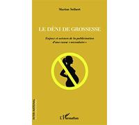 Le déni de grossesse: Enjeux et acteurs de la publicisation d'une cause secondaire""