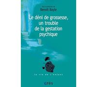 Le déni de grossesse, un trouble de la gestation psychique
