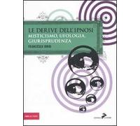 Le derive dell'ipnosi. Misticismo, ufologia, giurisprudenza