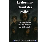 Le dernier chant des exilés: Une symphonie de voix perdues au XXIe siècle