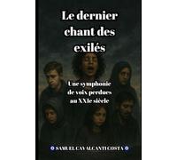 Le dernier chant des exilés: Une symphonie de voix perdues au XXIe siècle: 5