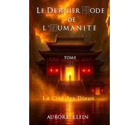 Le Dernier Code de l'Humanité - Tome III : La Cité des Dieux: 3