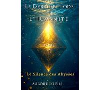 Le Dernier Code de l'Humanité - Tome IV : Le Silence des Abysses