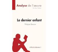 Le dernier enfant de Philippe Besson (Analyse de l'oeuvre) (Tascabile)