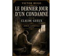 Le Dernier Jour d’un condamné: Suivi de Claude Gueux