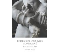 Le dernier jour d'un condamné de Victor Hugo (Annoté)
