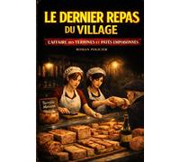 LE DERNIER REPAS DU VILLAGE: L’affaire des terrines et pâtés empoisonnés
