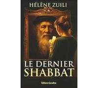 Le Dernier Shabbat: Roman historique, un voyage dans le temps et la mémoire: Quand le passé revient éclairer le présent