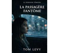 Le dernier témoin: La passagère fantôme