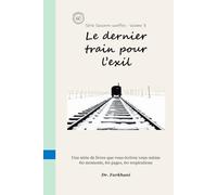 Le dernier train vers l'exil: The Last Train to Exile (French Edition)